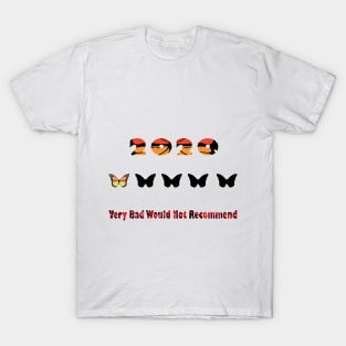 2020 Very Bad Would Not Recommend butterflies Style T-Shirt